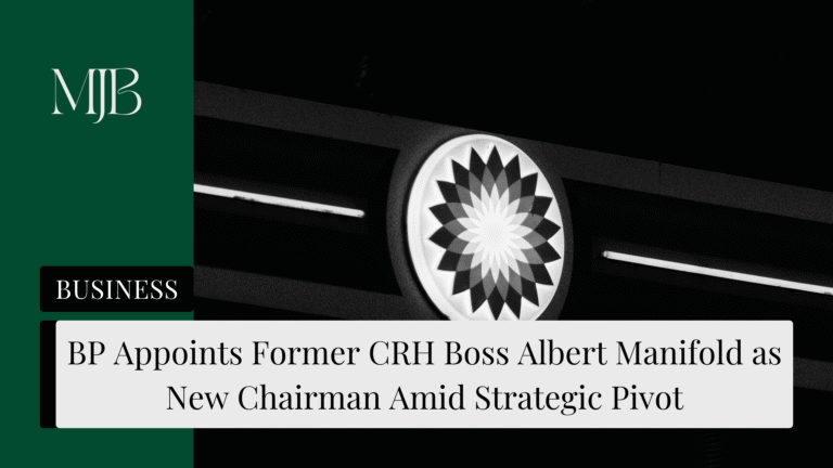 BP Appoints Former CRH Boss Albert Manifold as New Chairman Amid Strategic Pivot