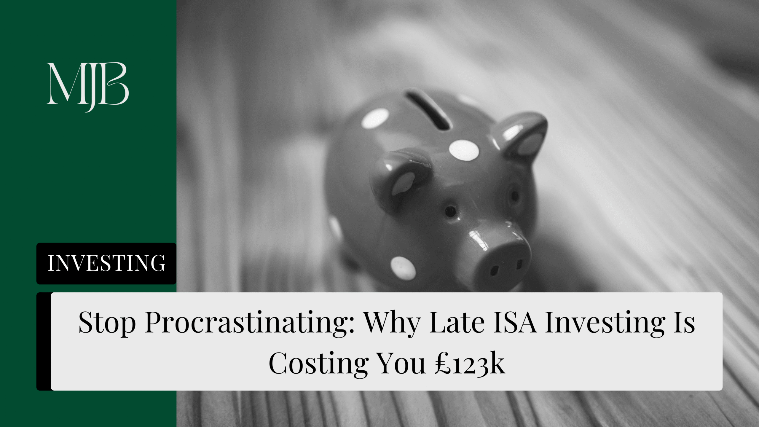 Stop Procrastinating: Why Late ISA Investing Is Costing You £123k