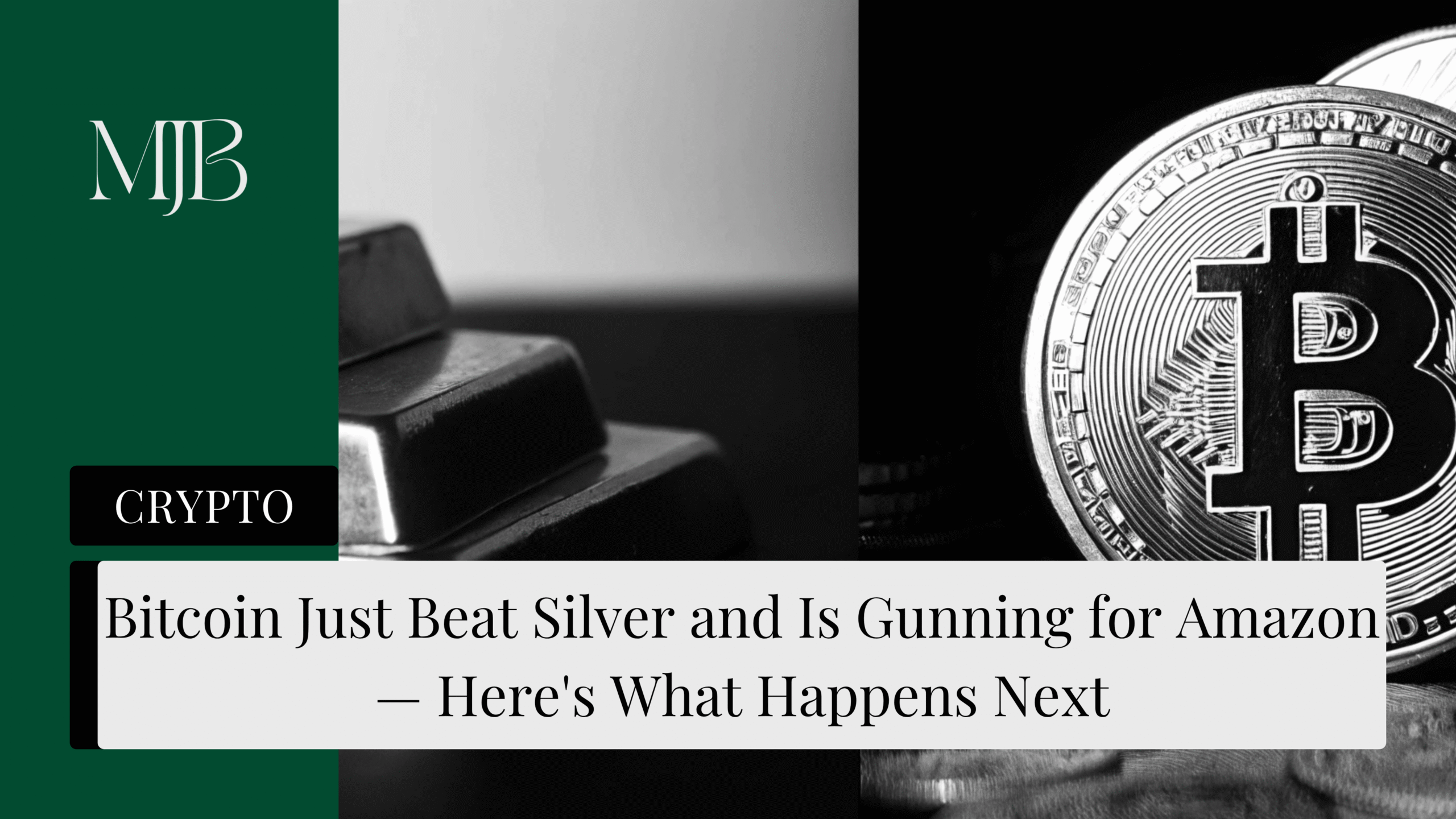 Bitcoin Just Beat Silver and Is Gunning for Amazon — Here’s What Happens Next