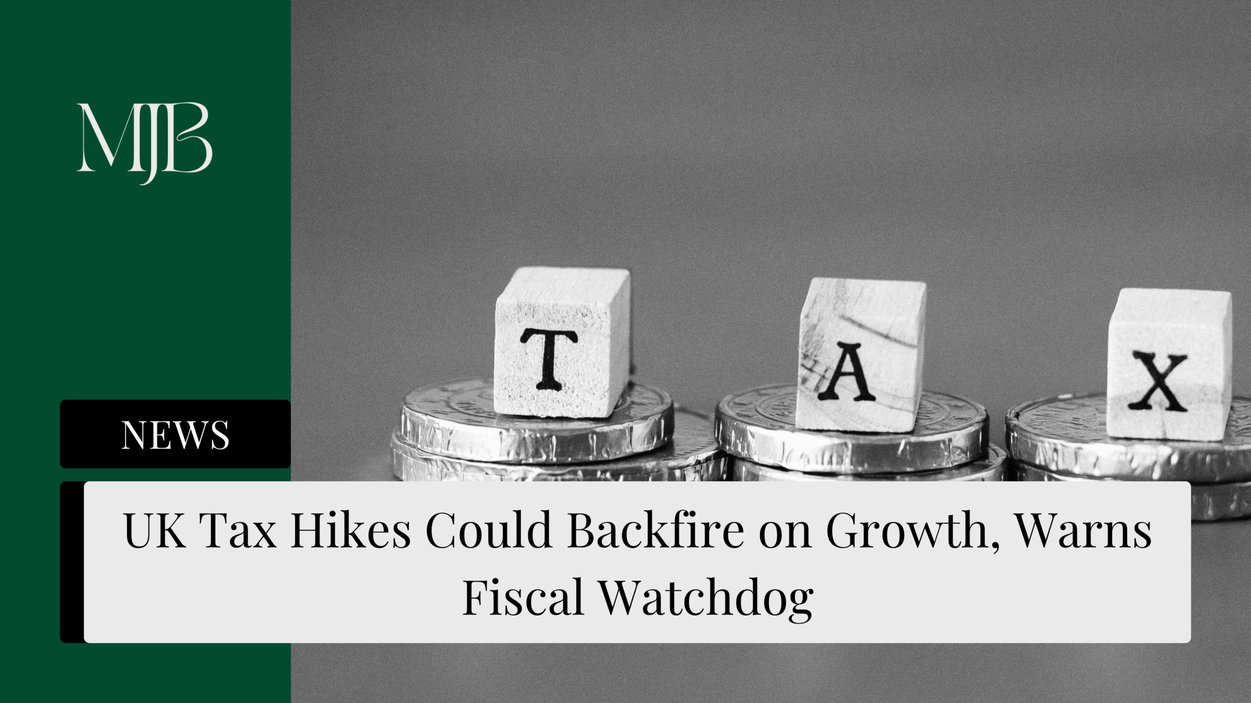 UK Tax Hikes Could Backfire on Growth, Warns Fiscal Watchdog