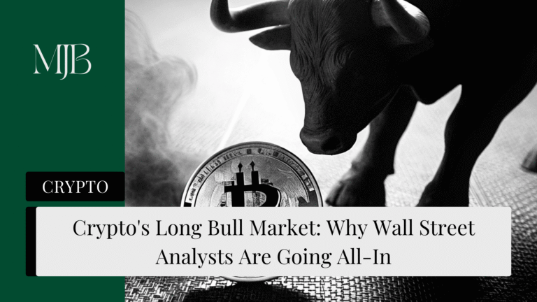 Crypto’s Long Bull Market: Why Wall Street Analysts Are Going All-In