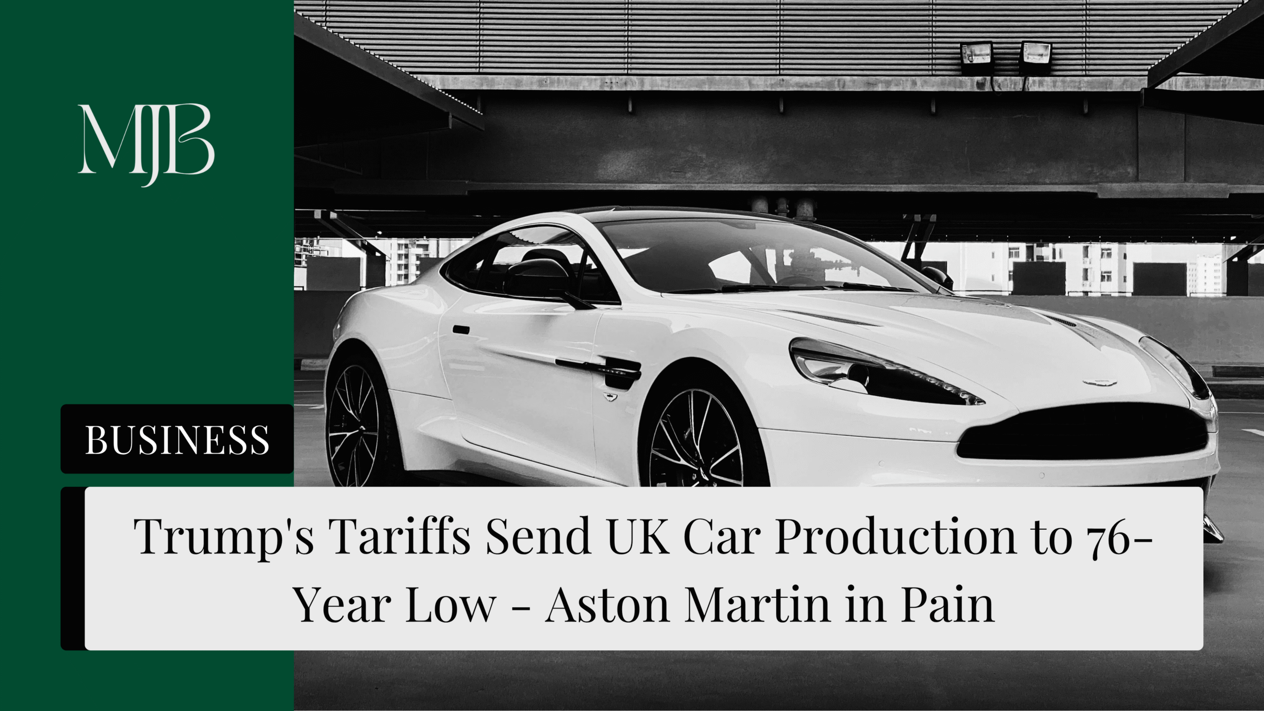 Trump’s Tariffs Send UK Car Production to 76-Year Low – Aston Martin in Pain
