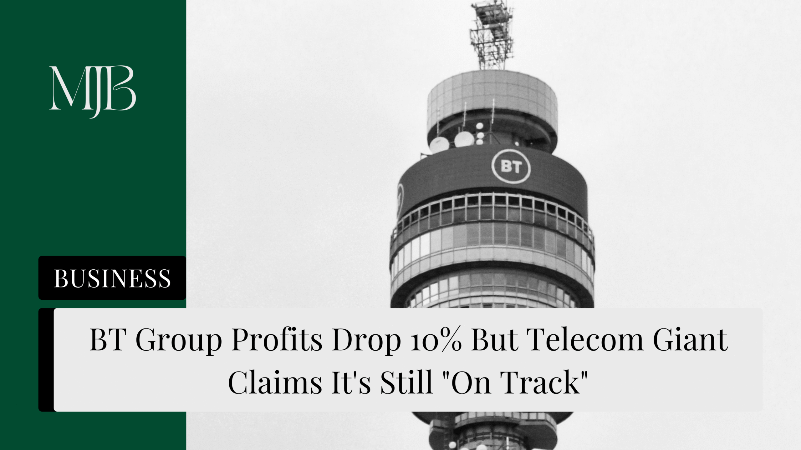 News headline about British Telecom's quarterly results overlaid on the BT Tower, published by MJB.