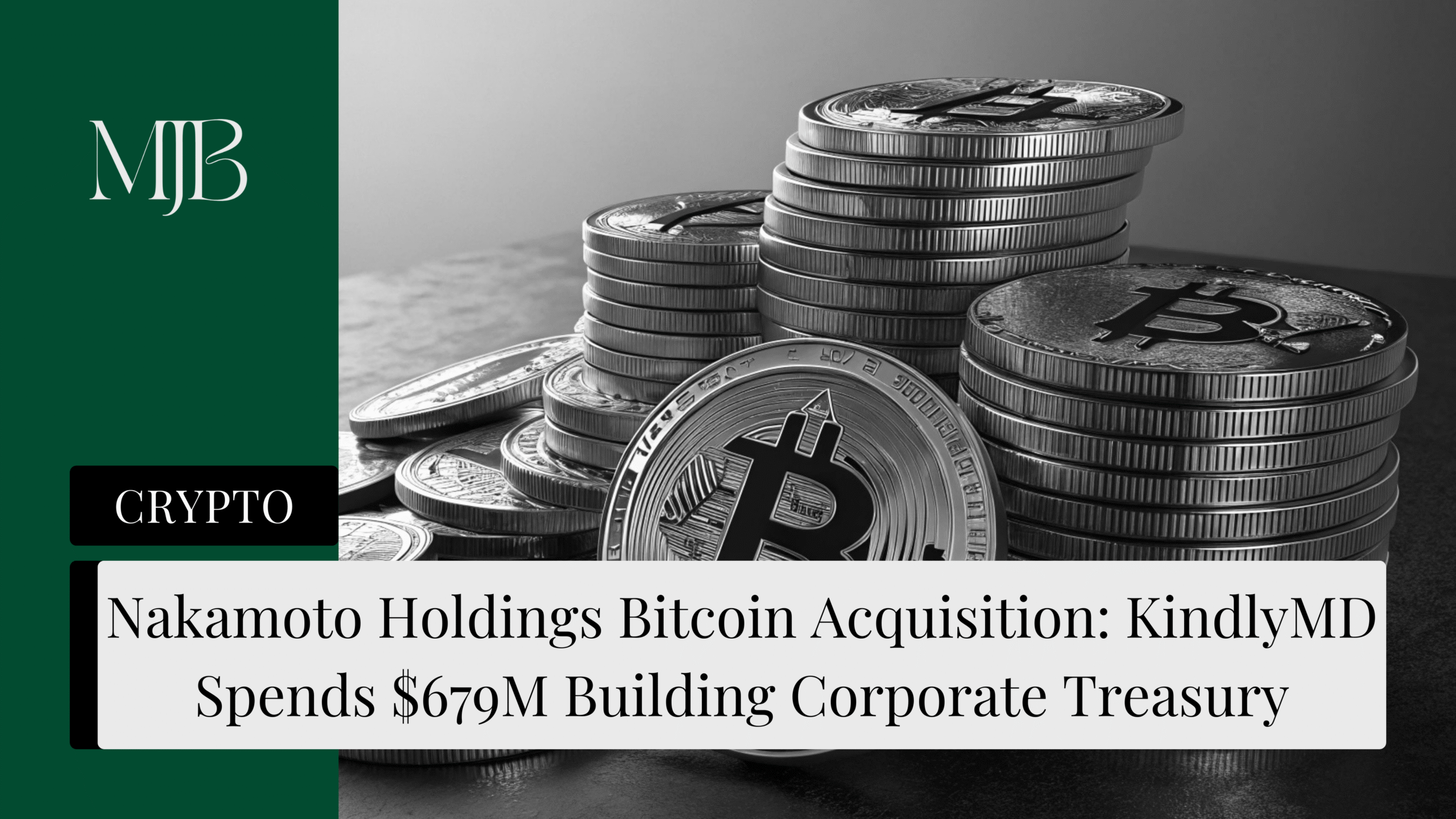News headline about Nakamoto Holdings Bitcoin Acquisition, overlaid with a picture of Bitcoin tokens, published by MJB.
