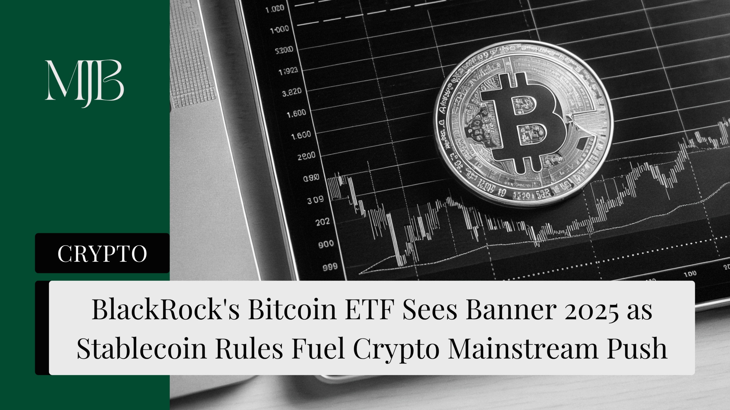 News headline about the BlackRock Bitcoin ETF, overlaid with a Bitcoin token on a stock chart, published by MJB.
