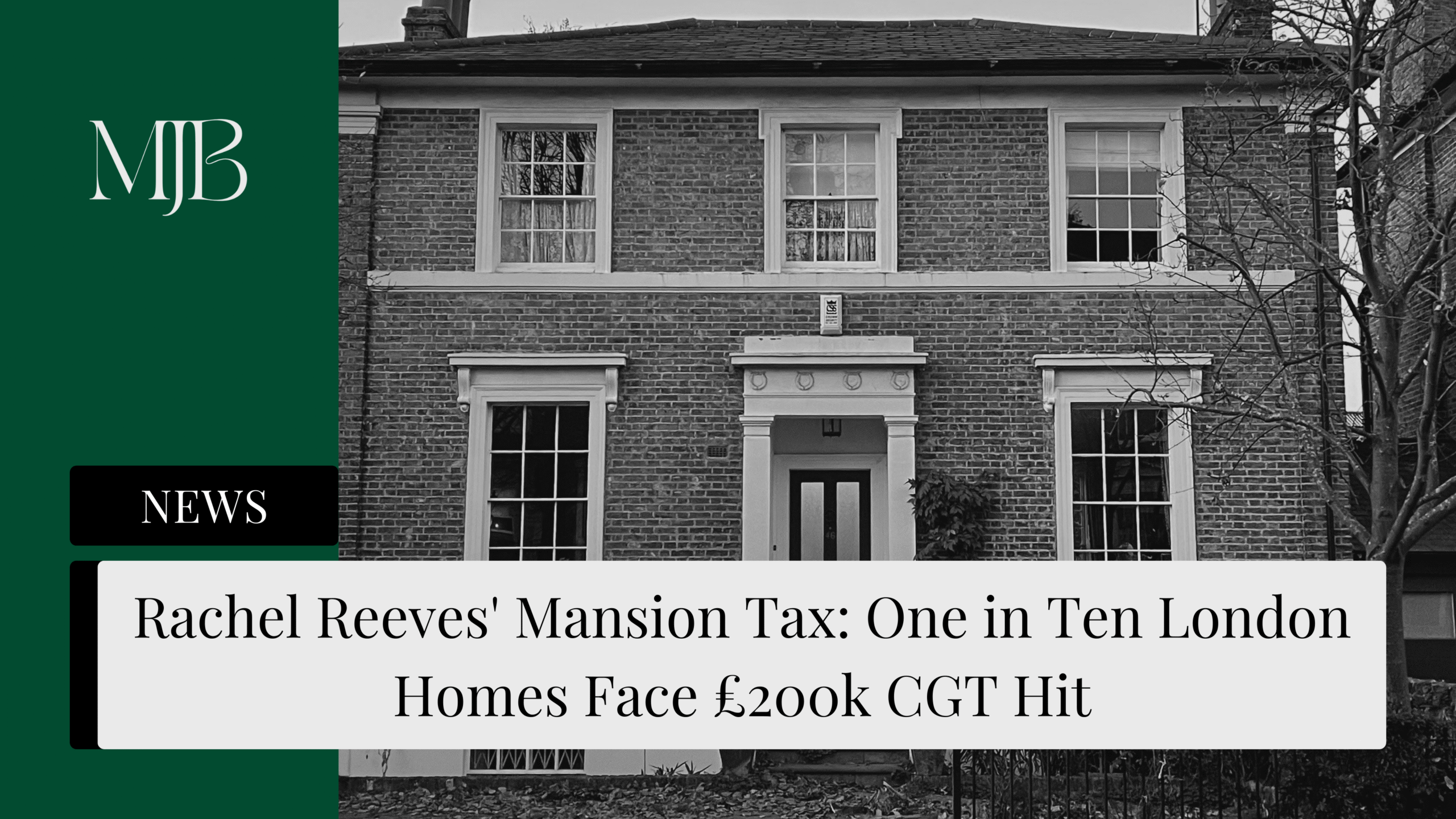 News headline about Rachel Reeves Mansion Tax, overlaid with a picture of a London House, published by MJB.