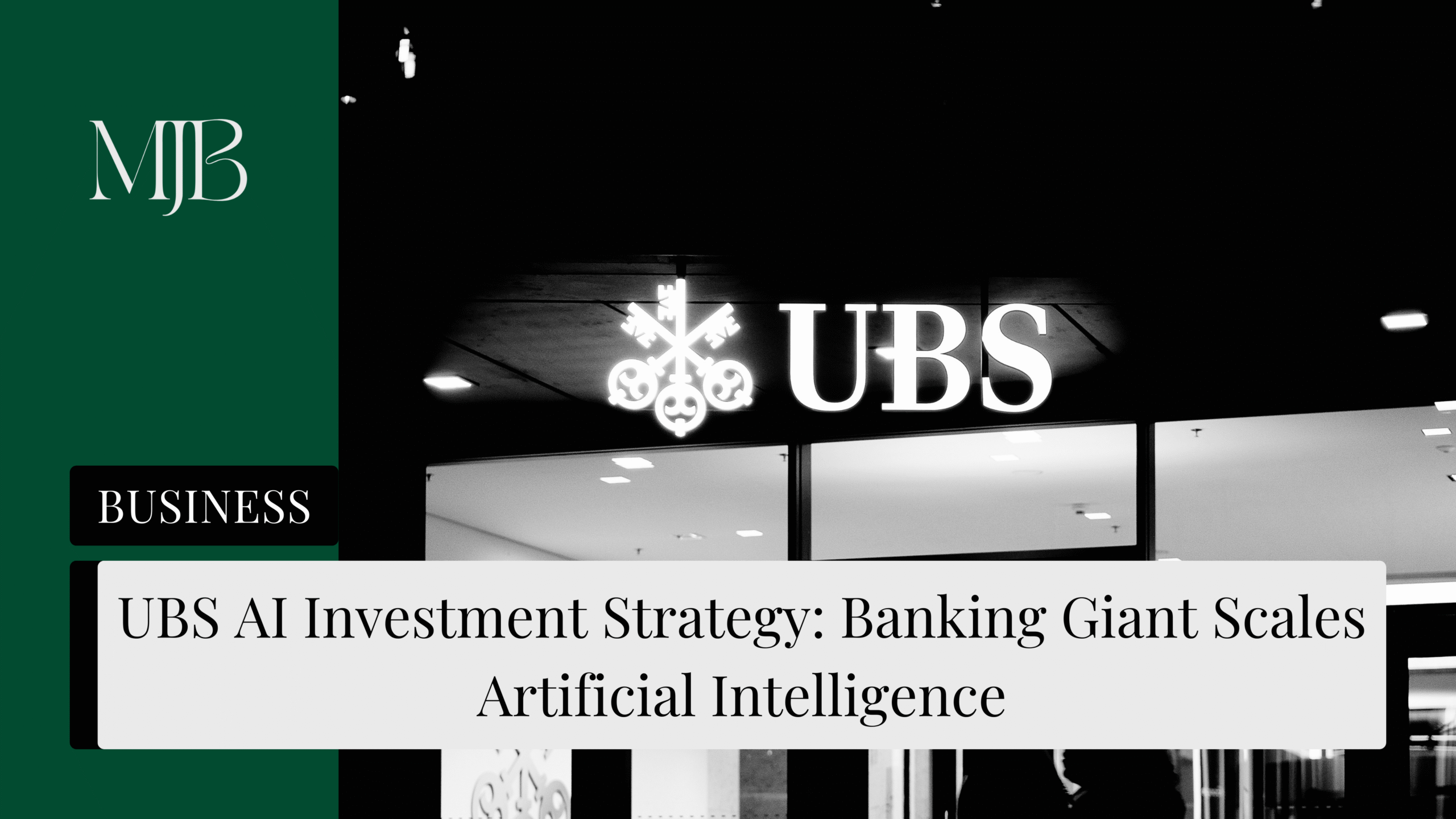 News headline about UBS and AI, overlaid with a picture of a UBS, published by MJB.