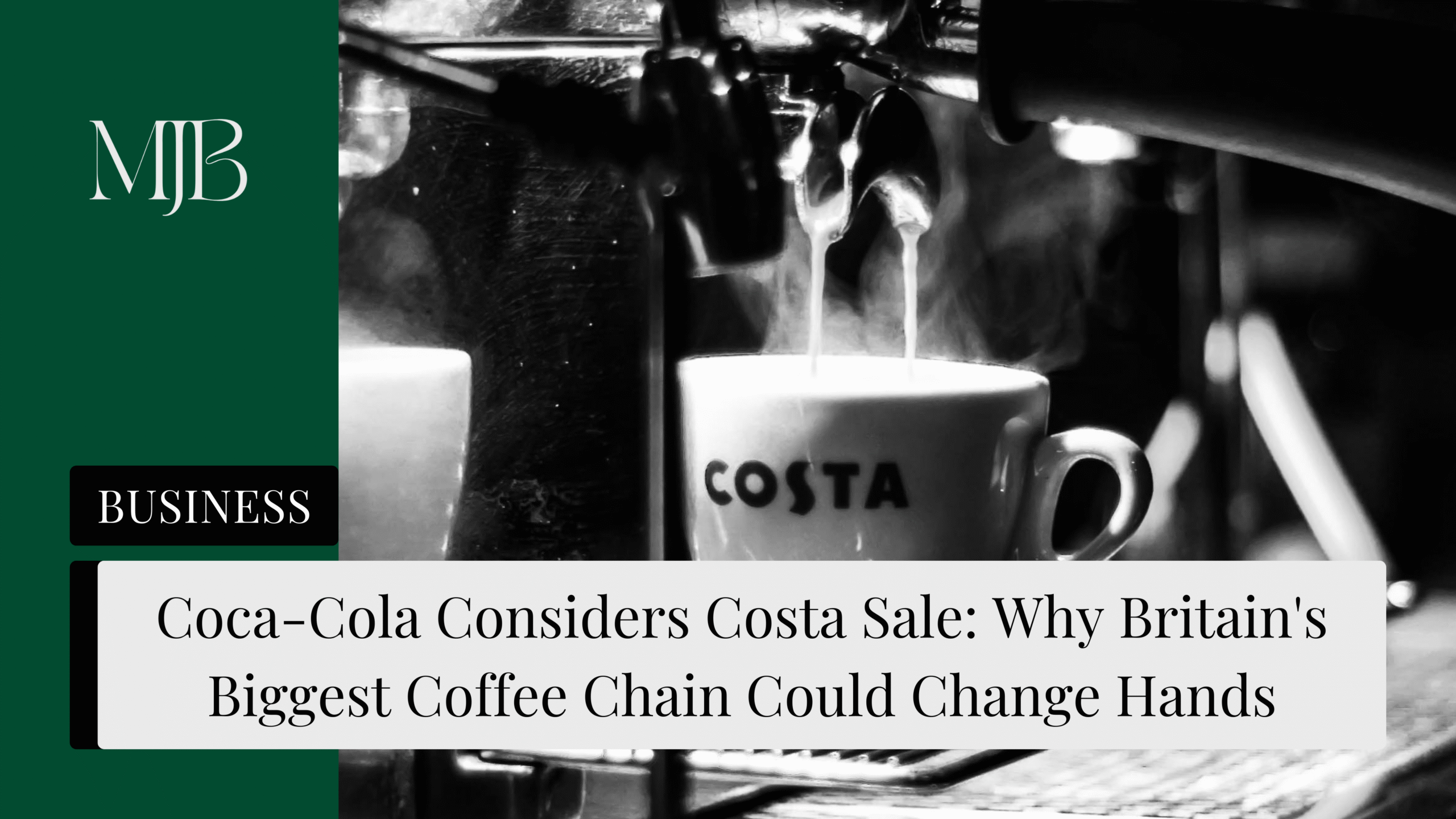 News headline about Coca-Cola selling Costa, overlaid with a picture of a Costa Coffee mug, published by MJB.