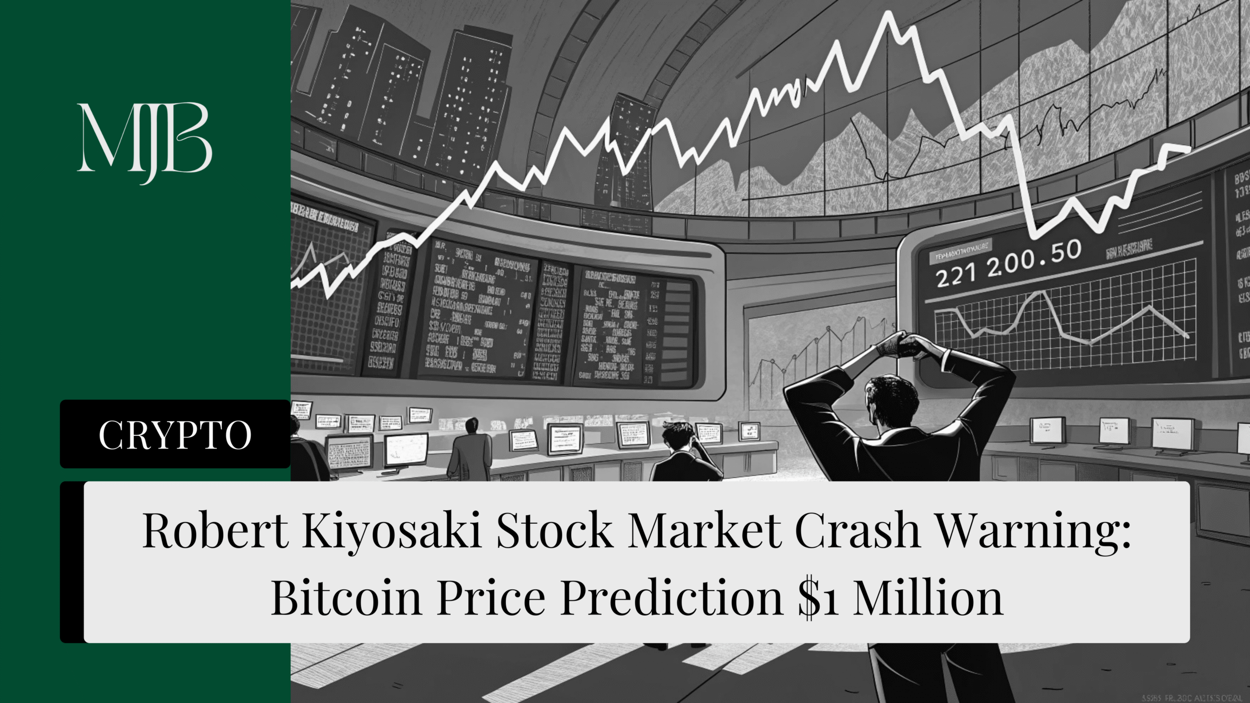 News headline about Robert Kiyosaki and his stock market prediction, overlaid with a picture of a crashing stock chart, published by MJB.
