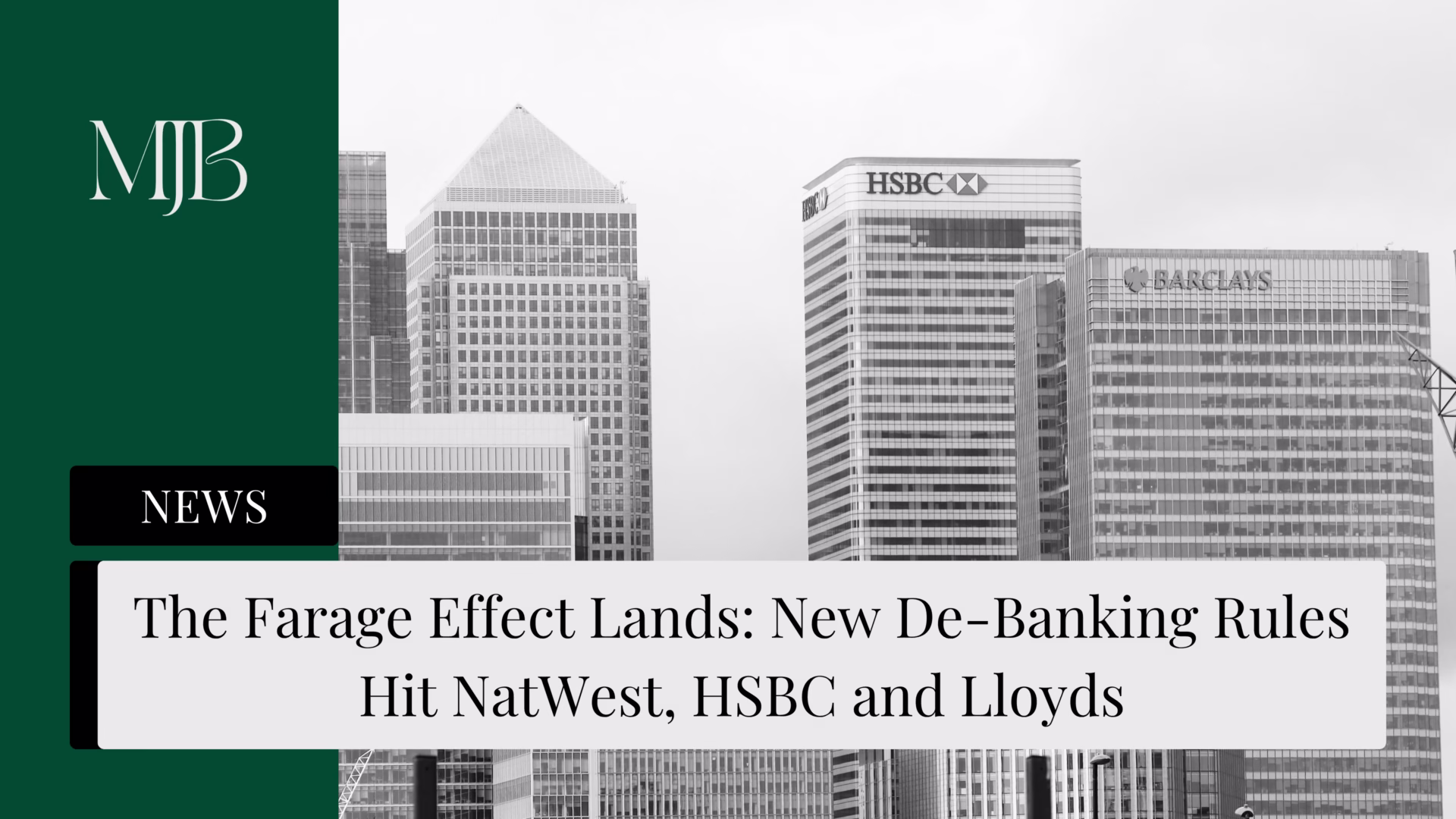 Nigel Farage — MJB NEWS cover for uk-de-banking-rules-natwest-hsbc-lloyds-april-2026, illustrating UK de-banking rules