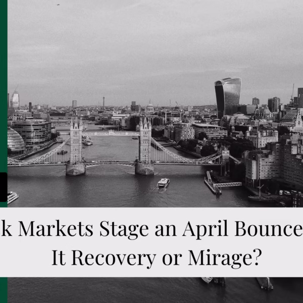 UK Stock Markets Stage an April Bounce — But Is It Recovery or Mirage?