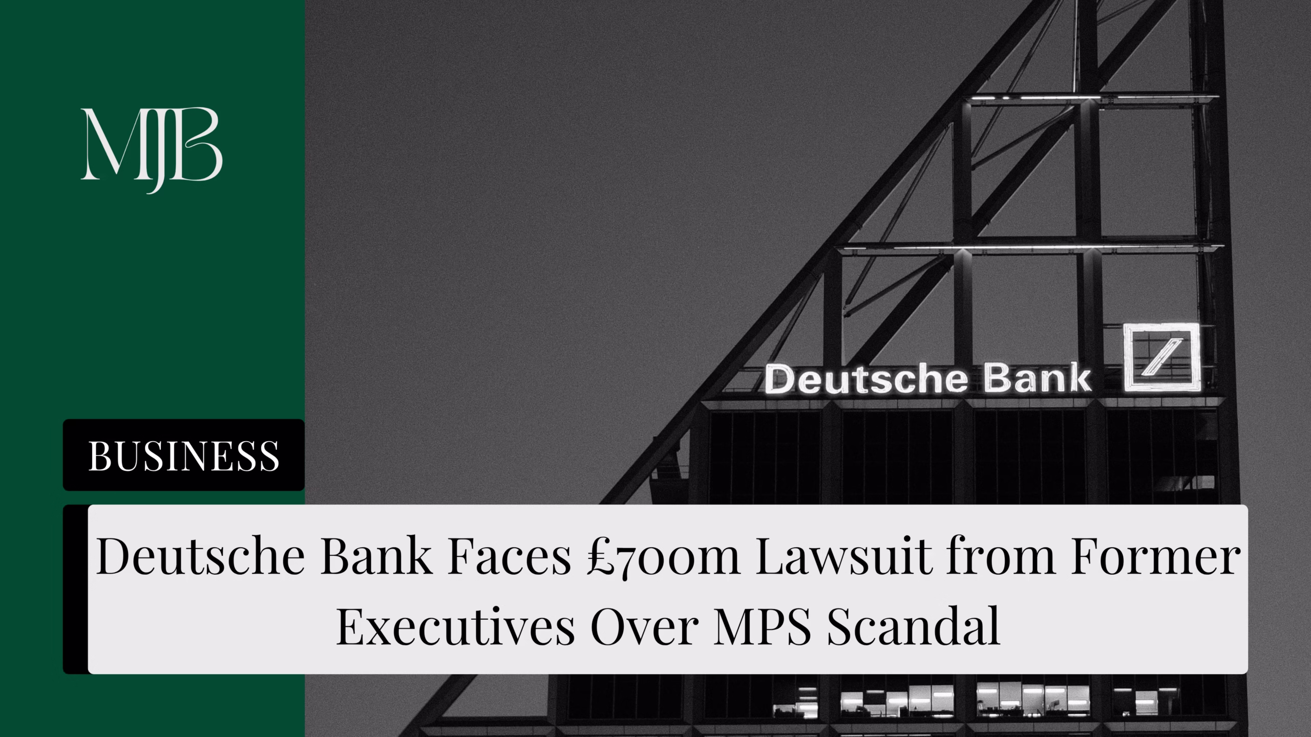 News headline about the Deutsche Bank lawsuit, overlaid with a picture of a Deutsche bank offices, published by MJB.
