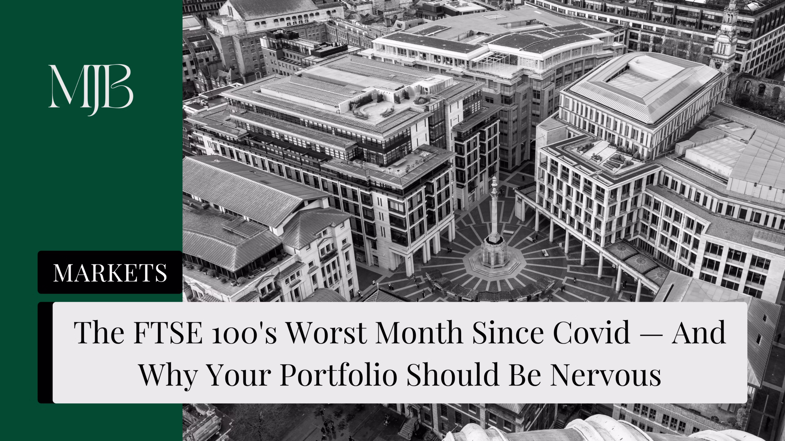 News headline about the FTSE 100 performance, overlaid with a picture of Paternoster Square, published by MJB.