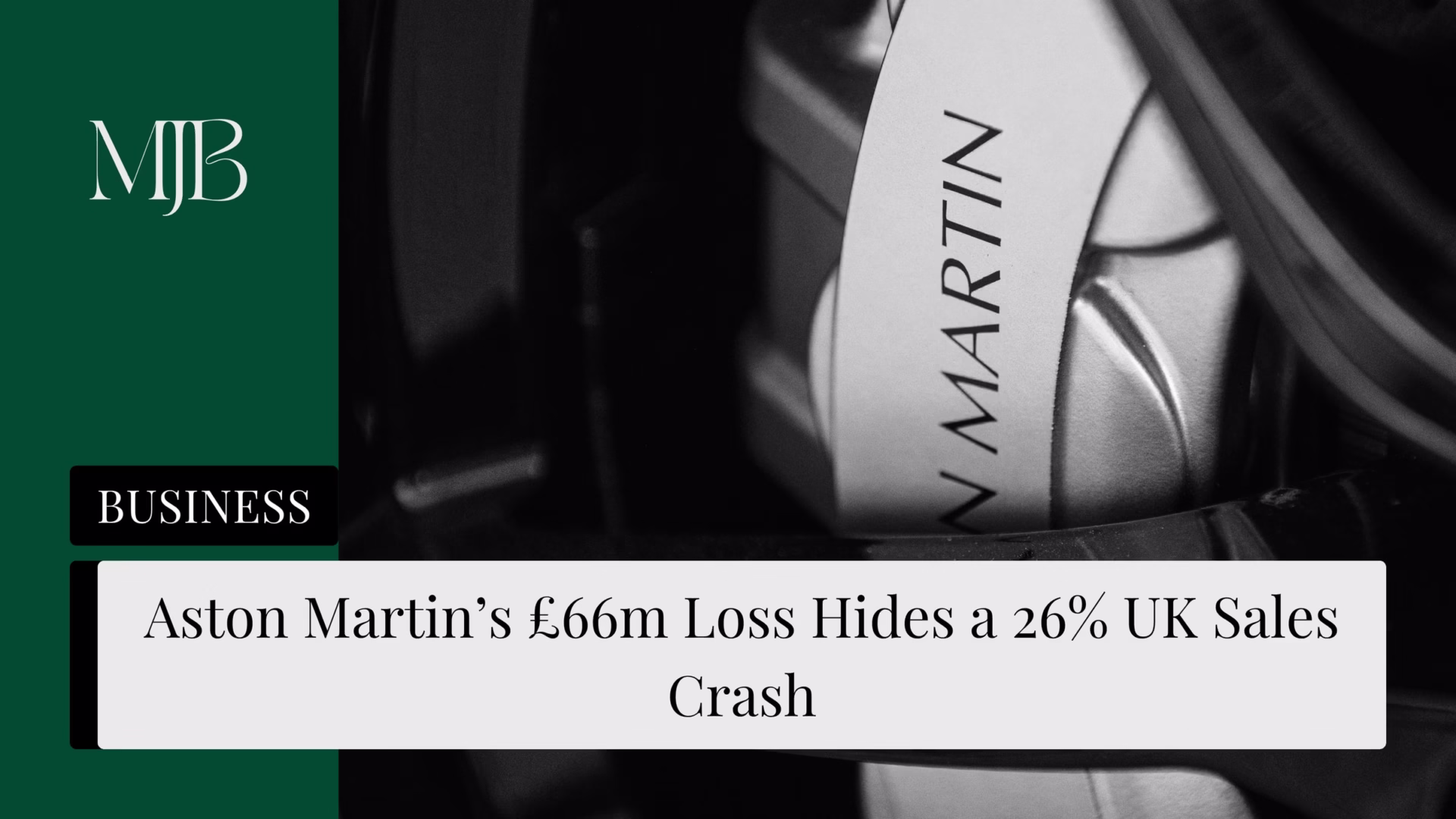 MJB News cover for Aston Martin's £66m Loss Hides a 26% UK Sales Crash