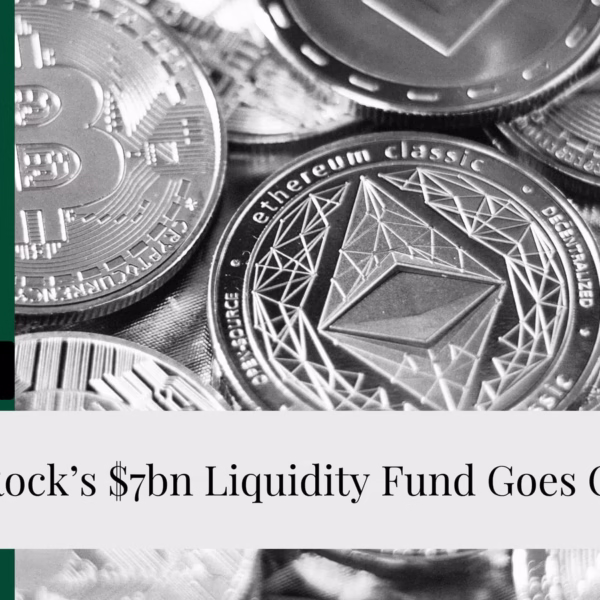 BlackRock’s $7bn Liquidity Fund Goes Onchain