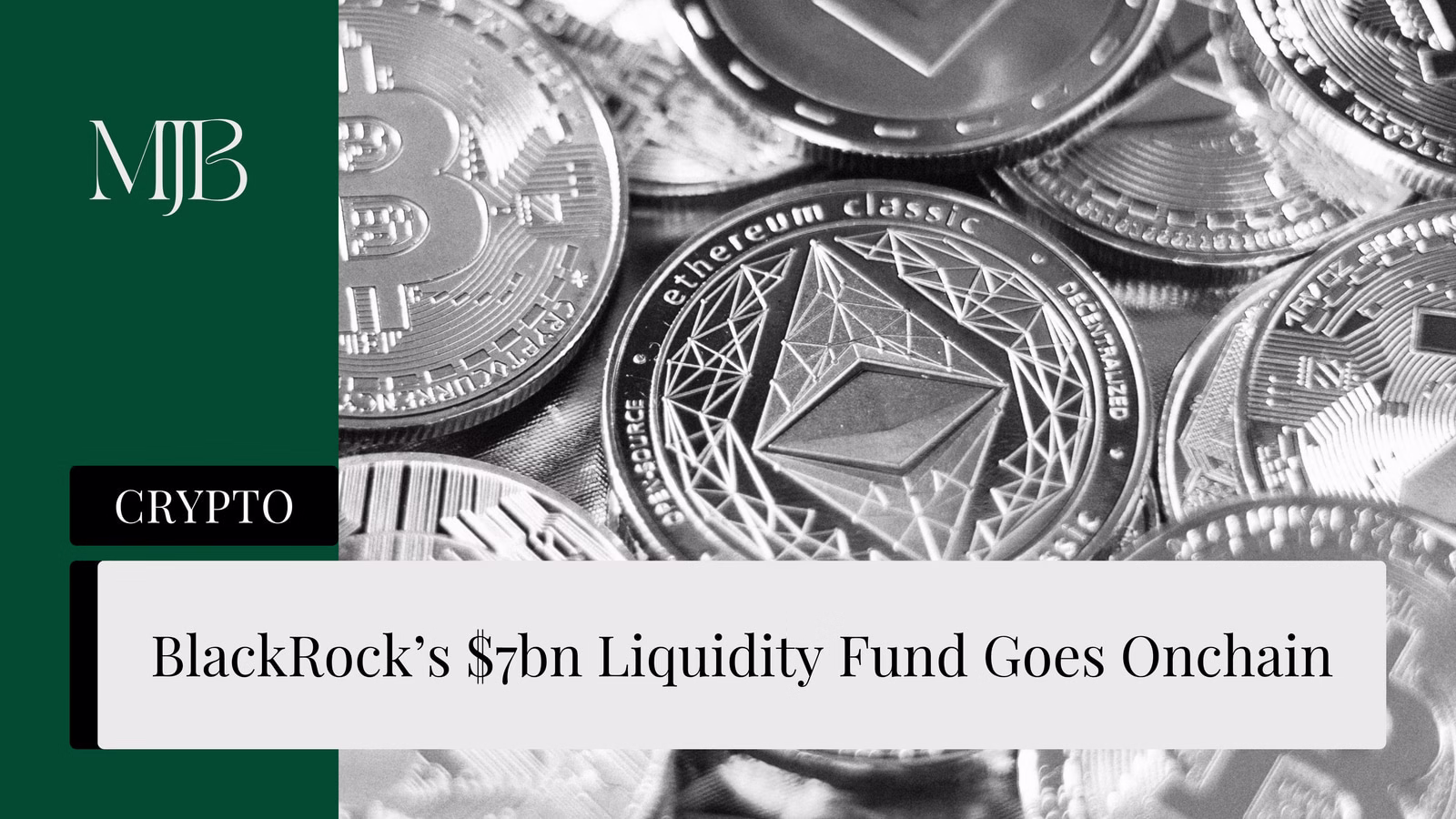 Mjb News Cover For Blackrock’s $7bn Liquidity Fund Goes Onchain — Blackrock Tokenization