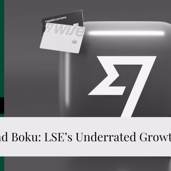 Wise and Boku: LSE’s Underrated Growth Stocks