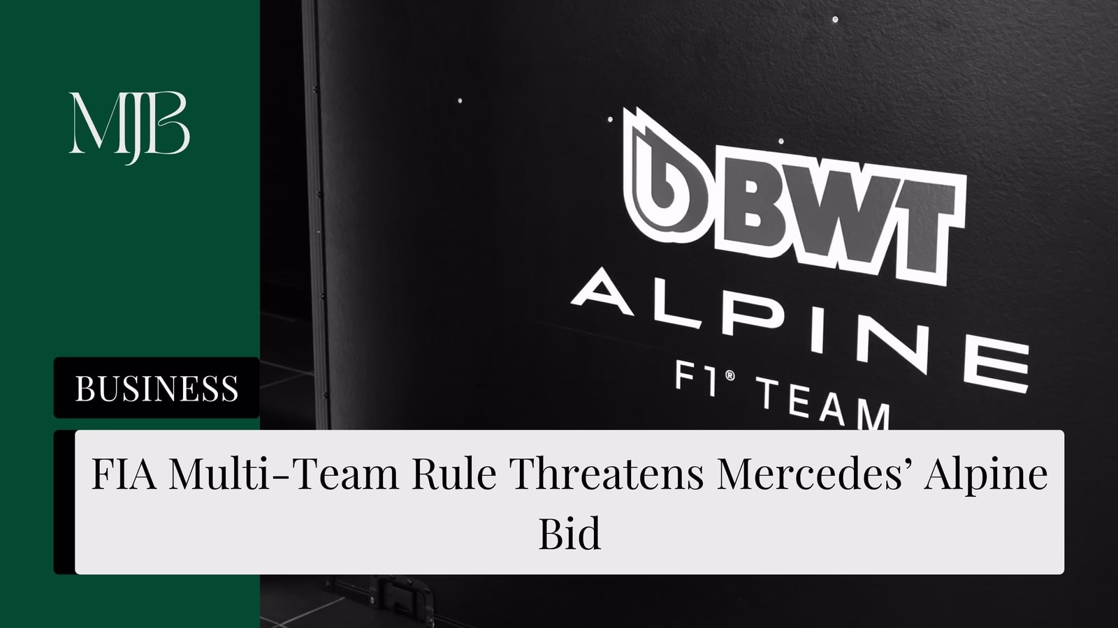 Mjb News Cover For Fia Multi Team Rule Threatens Mercedes’ Alpine Bid — And Red Bull’s 20 Year Hold On Racing Bulls —